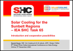 Solar Cooling for the Sunbelt Regions – IEA SHC Task 65 - Introduction and cooperation possibilities